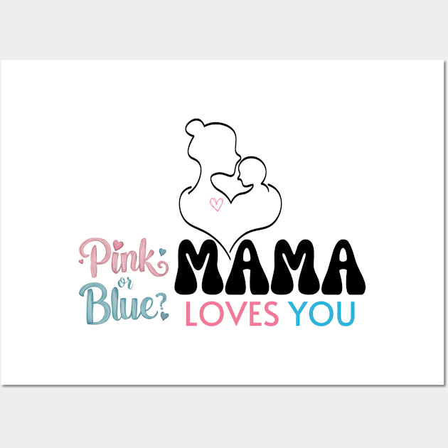 Cute Pink Or Blue Mama Loves You Baby Gender Reveal Baby Shower Mother's Day Wall Art by Motistry